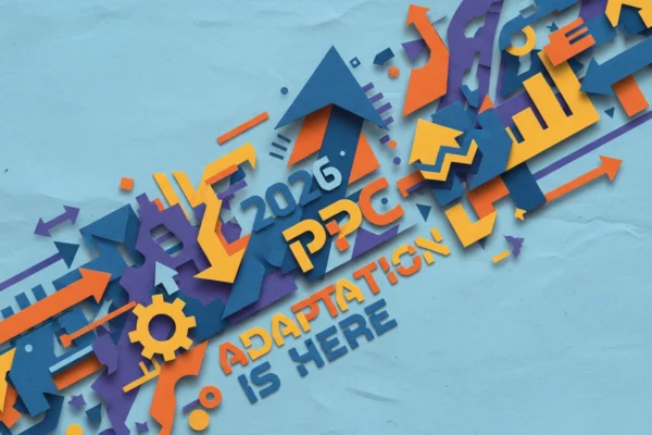 Digital Advertising: 2026 PPC Adaptation is Here